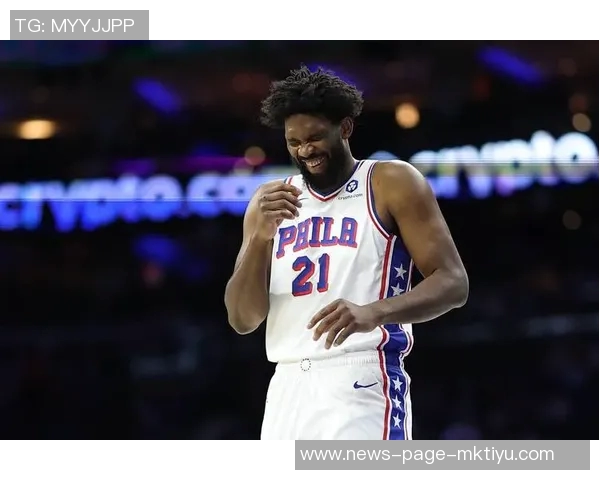 76人客场挑战雄鹿恩比德因伤缺阵马克西有望出战助力球队